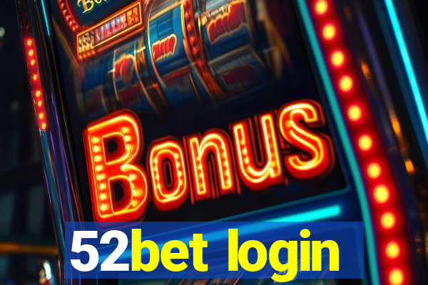 52bet login